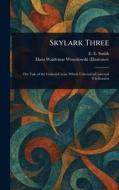 Skylark Three di E E (Edward Elmer) Smith, Hans Waldemar Wessolowski edito da Creative Media Partners, LLC