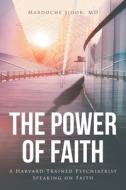 The Power of Faith di Mardoche Sidor MD edito da Christian Faith Publishing, Inc