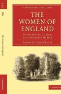 The Women of England di Sarah Stickney Ellis edito da Cambridge University Press