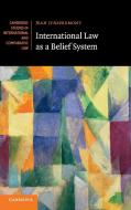 International Law as a Belief System di Jean D'Aspremont edito da Cambridge University Press