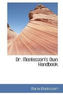Dr. Montessori's Own Handbook di Maria Montessori edito da Bibliolife