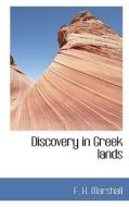 Discovery In Greek Lands di F H Marshall edito da Bibliolife