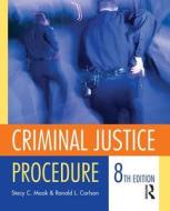 Criminal Justice Procedure di Stacy C. Moak, Ronald L. Carlson edito da Taylor & Francis Ltd