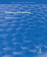 Dictionary of Enamelling di Erika Speel edito da Taylor & Francis Ltd