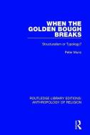 When the Golden Bough Breaks di Peter Munz edito da Taylor & Francis Ltd