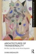 Architectures of Transversality di Shima (University of Washington Mohajeri edito da Taylor & Francis Ltd