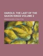 Harold, the Last of the Saxon Kings Volume 2 di Edward Bulwer Lytton Lytton edito da Rarebooksclub.com