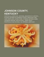 Johnson County, Kentucky: Johnson County di Books Llc edito da Books LLC, Wiki Series