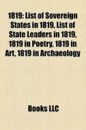 1819: List Of Sovereign States In 1819, di Books Llc edito da Books LLC, Wiki Series