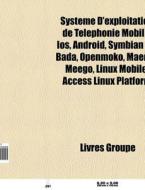 Syst Me D'exploitation De T L Phonie Mob di Livres Groupe edito da Books LLC, Wiki Series