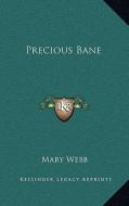 Precious Bane di Mary Webb edito da Kessinger Publishing