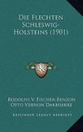 Die Flechten Schleswig-Holsteins (1901) di Rudolph V. Fischer-Benzon, Otto Vernon Darbishire edito da Kessinger Publishing