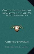 Cursus Philosophicus Monasterii S. Galli V2: Physica Universalis (1741) di Celestino Sfondrati edito da Kessinger Publishing