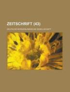 Zeitschrift (43 ) di Deutsche Gesellschaft edito da Rarebooksclub.com