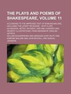 The Plays and Poems of Shakespeare, Volume 11; According to the Improved Text of Edmund Malone, Including the Latest Revisions, with a Life, Glossaria di William Shakespeare edito da Rarebooksclub.com