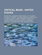 Critical Mass - United States: Akron, Oh di Source Wikia edito da Books LLC, Wiki Series