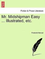 Mr. Midshipman Easy ... Illustrated, etc. di Frederick Marryat edito da British Library, Historical Print Editions