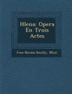 H Lena: Opera En Trois Actes di Jean-Nicolas Bouilly edito da SARASWATI PR