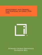 Employment and Payroll Fluctuations in Ohio, 1926-1932 di Howard George Brunsman edito da Literary Licensing, LLC