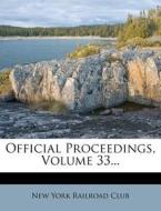 Official Proceedings, Volume 33... edito da Nabu Press
