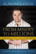 From Misery to Millions di Alan Magliocca edito da Lulu.com