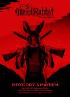 Dead Rabbit Mixology and Mayhem: The Story of John Morrissey and the World's Best Cocktail Menu di Sean Muldoon edito da Houghton Mifflin Harcourt Publishing Company