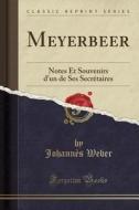 Meyerbeer di Johannes Weber edito da Forgotten Books