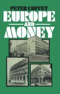 Europe and Money di Peter Coffey edito da Palgrave Macmillan