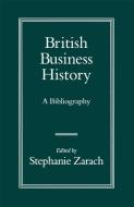 British Business History edito da Palgrave Macmillan