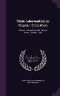 State Intervention In English Education di James Edward Geoffrey De Montmorency edito da Palala Press