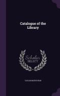 Catalogue Of The Library di Taylor Institution edito da Palala Press