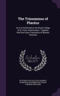 The Trinummus Of Plautus di Titus Maccius Plautus, Bonnell Thornton edito da Palala Press