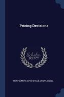 Pricing Decisions di David Bruce Montgomery, Glen L. Urban edito da CHIZINE PUBN