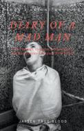 Diary Of A Madman, Book 1: Recent Madness di Jaysen True Blood edito da LIGHTNING SOURCE INC
