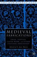 Medieval Fabrications di E Jane Burns edito da Palgrave Macmillan