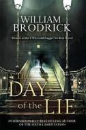 The Day Of The Lie di William Brodrick edito da Little, Brown Book Group
