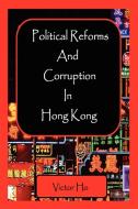 Political Reforms and Corruption in Hong Kong di Victor Ho edito da Lulu.com