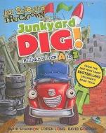 Junkyard Dig!: Building from A to Z di Annie Auerbach edito da Little Simon