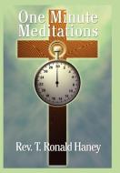 One Minute Meditations di T. Ronald Haney edito da AuthorHouse
