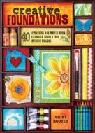 Creative Foundations di Vicki Boutin edito da F&w Publications Inc