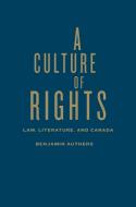 A Culture of Rights di James Benjamin edito da University of Toronto Press