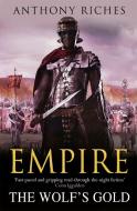 Empire V: The Wolf's Gold di Anthony Riches edito da HODDER & STOUGHTON