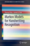Markov Models for Handwriting Recognition di Thomas Plötz, Gernot A. Fink edito da Springer-Verlag GmbH