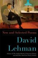 New and Selected Poems di David Lehman edito da SCRIBNER BOOKS CO