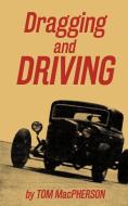 Dragging and Driving di Tom MacPherson edito da Wildside Press