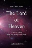 The Lords of Heaven: Never Walk Alone di MR Malcolm Powell edito da Createspace