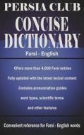 Persia Club Concise Dictionary Farsi - English di Reza Nazari, Jalal Daie edito da Createspace