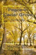Peace in Cedar Grove: Initiation di Michael Reid edito da Createspace