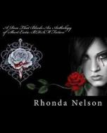 A Rose That Bleeds: An Anthology of Short Erotic Bdsm Fiction LP di Rhonda Nelson edito da Createspace