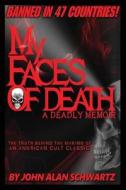 My Faces of Death di John Alan Schwartz edito da Createspace